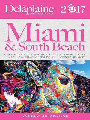 cover image of Miami & South Beach--The Delaplaine 2017 Long Weekend Guide
